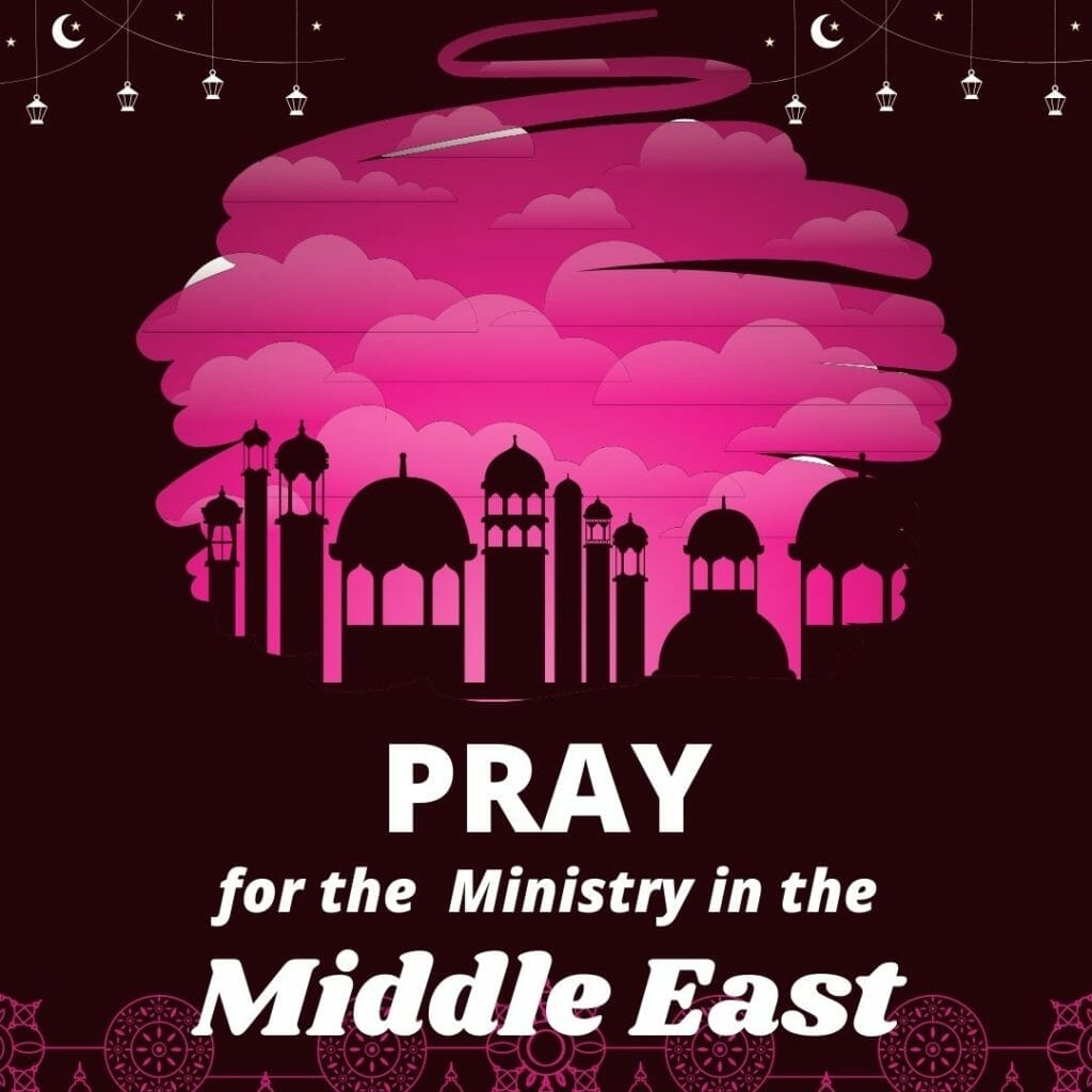 Pray for the Ministry in the Middle East